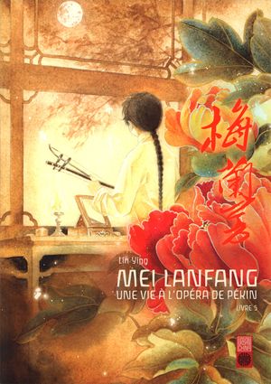 Mei Lanfang : Une vie à l'opéra de Pékin, tome 5