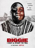 Affiche Biggie: I Got a Story to Tell