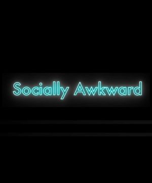 Socially Awkward