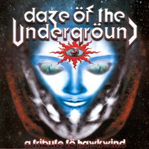 Daze öf the Undergröund: A Tribute tö Hawkwind