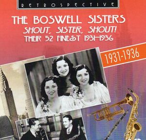 Shout, Sister, Shout! Their 52 Finest 1931-1936