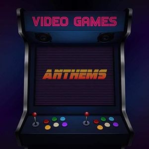 Video Games Anthems