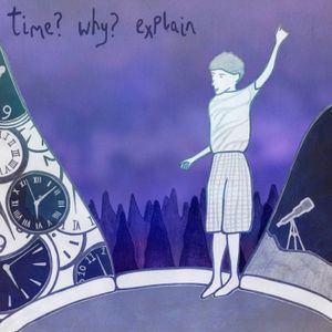 Time? Why? Explain (Single)