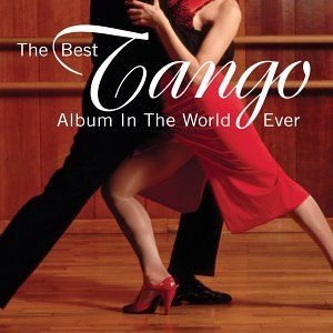 The Best Tango Album in the World... Ever!