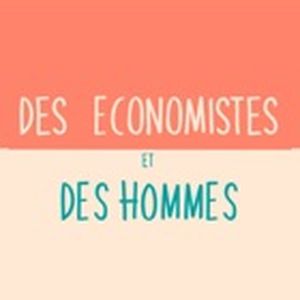 Des économistes et des Hommes