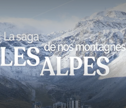 image-https://media.senscritique.com/media/000019872319/0/la_grande_saga_de_nos_montagnes_les_alpes.png