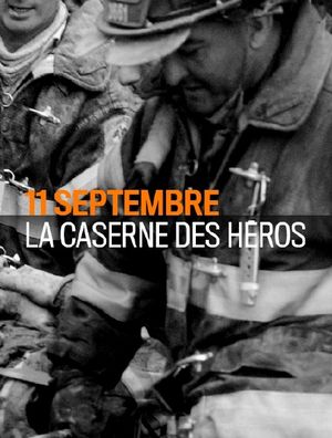 11 Septembre : La Caserne des héros