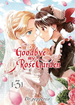 Goodbye my Rose Garden, tome 3