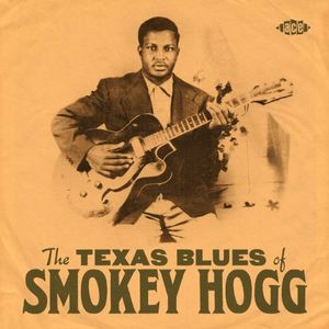 The Texas Blues of Smokey Hogg