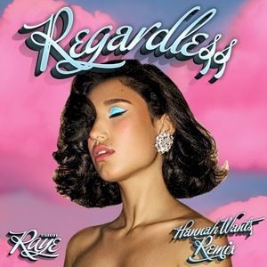 Regardless (Hannah Wants remix)