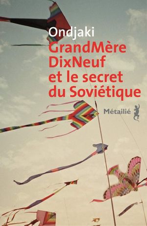 GrandMèreDixNeuf et le secret du Soviétique