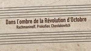 Dans l'ombre de la révolution d'Octobre - Rachmaninov, Prokofiev, Chostakovitch
