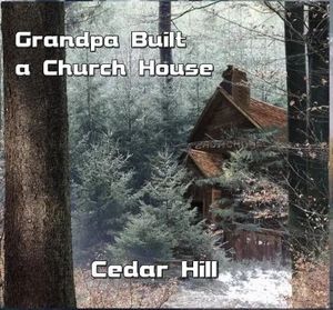 Grandpa Built a Church House