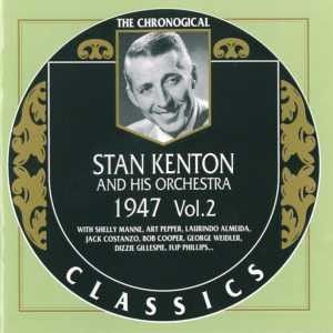 The Chronological Classics: Stan Kenton and His Orchestra 1947, Volume 2