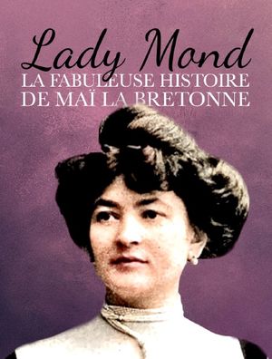 Lady Mond, la fabuleuse histoire de Maï la Bretonne