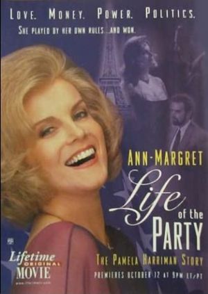 Life of the Party : The Pamela Harriman Story