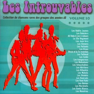 Les Introuvables: Collection de chansons rares des groupes des années 60 Volume 10