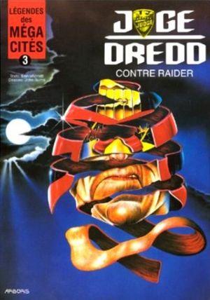 Judge Dredd contre Raider - Légendes des Méga-Cités, tome 3