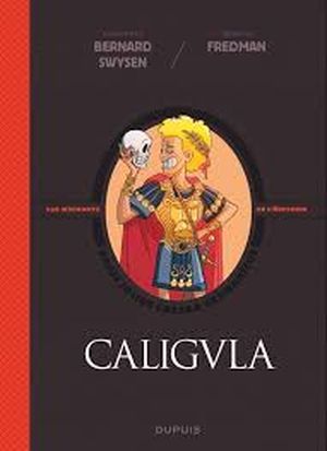 Caligula - La véritable histoire vraie, tome 1