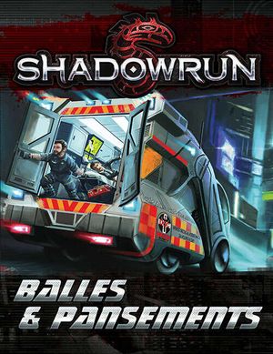 Shadowrun : Balles et Pansements