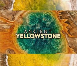 image-https://media.senscritique.com/media/000019881380/0/ancient_yellowstone.jpg