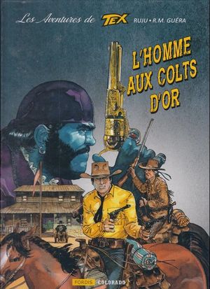 L'Homme aux colts d'or - Les Aventures de Tex, tome 1