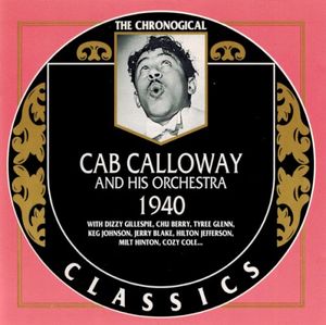The Chronological Classics: Cab Calloway and His Orchestra: 1940