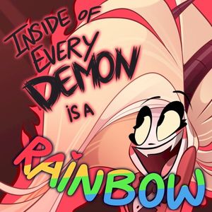 Inside of Every Demon Is a Rainbow (From "Hazbin Hotel") (Single)