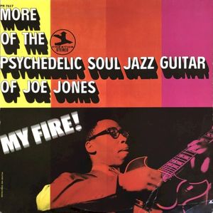 My Fire! More of the Psychedelic Soul Jazz Guitar of Joe Jones
