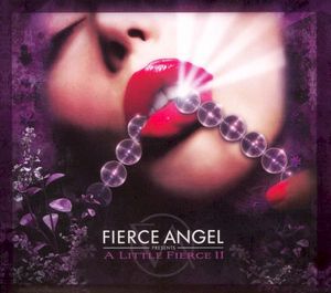 Fierce Angel presents: A Little Fierce II