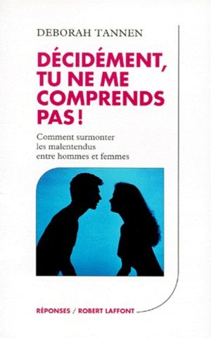 Décidement tu ne me comprends pas !