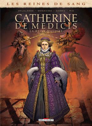 Catherine de Médicis : La Reine maudite, tome 2