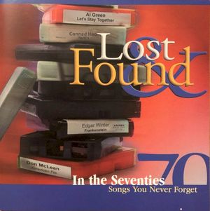 Lost and Found in the Seventies: Songs You Never Forget