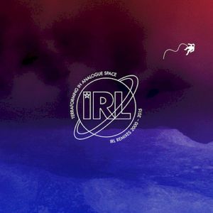 Terraforming In Analogue space: IRL Remixes 2000-2015