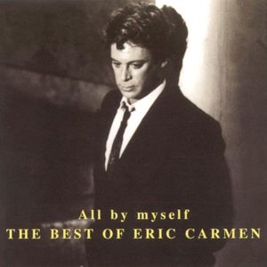 All by Myself: The Best of Eric Carmen