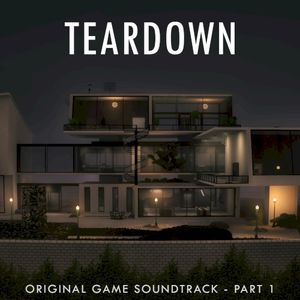 Teardown, Part 1 (Original Game Soundtrack) (OST)