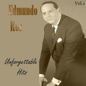 Edmundo Ros: Unforgettable Hits, Vol. 1