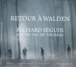 Retour à Walden: Richard Séguin sur les pas de Thoreau