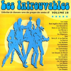 Les Introuvables: Collection de chansons rares des groupes des années 60 Volume 18