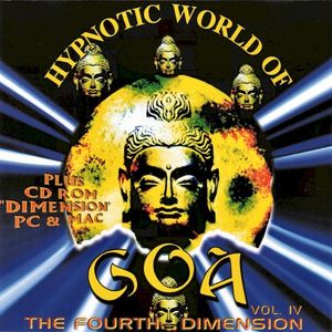 Hypnotic World of Goa, Volume 4: The Fourth Dimension