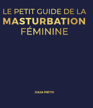 Le Petit Guide de la masturbation féminine