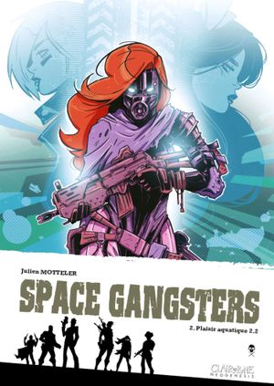 Plaisir aquatique 2/2 - Space Gangsters, tome 2