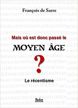 Mais où est donc passé le Moyen Age ?