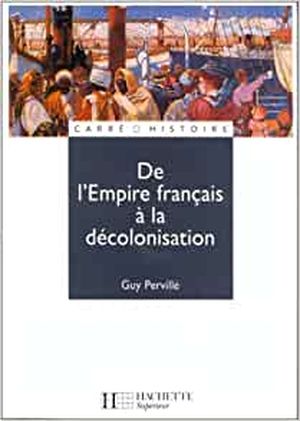 De l'Empire français à la décolonisation