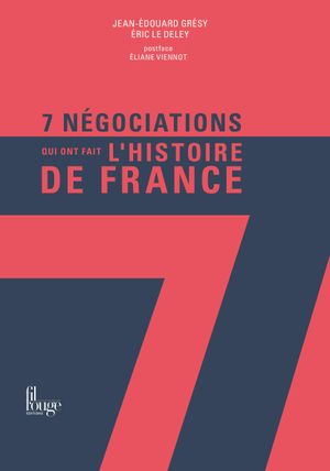7 négociations qui ont fait l'histoire de France