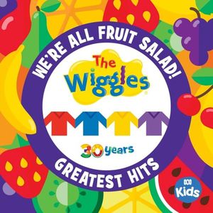 We’re All Fruit Salad!: The Wiggles’ Greatest Hits