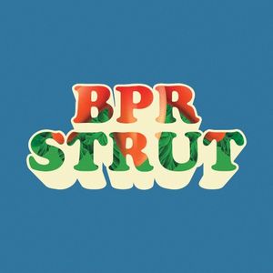 BPR Strut (Join Us & You’ll Be Fine) (Single)