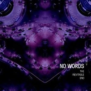 No Words - The Inevitable End, Part IV (Single)