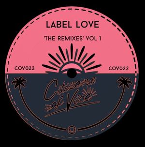 Label Love 'The Remixes', Vol. 1