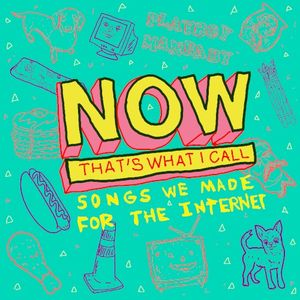 Now That's What I Call Songs We Made for the Internet (EP)